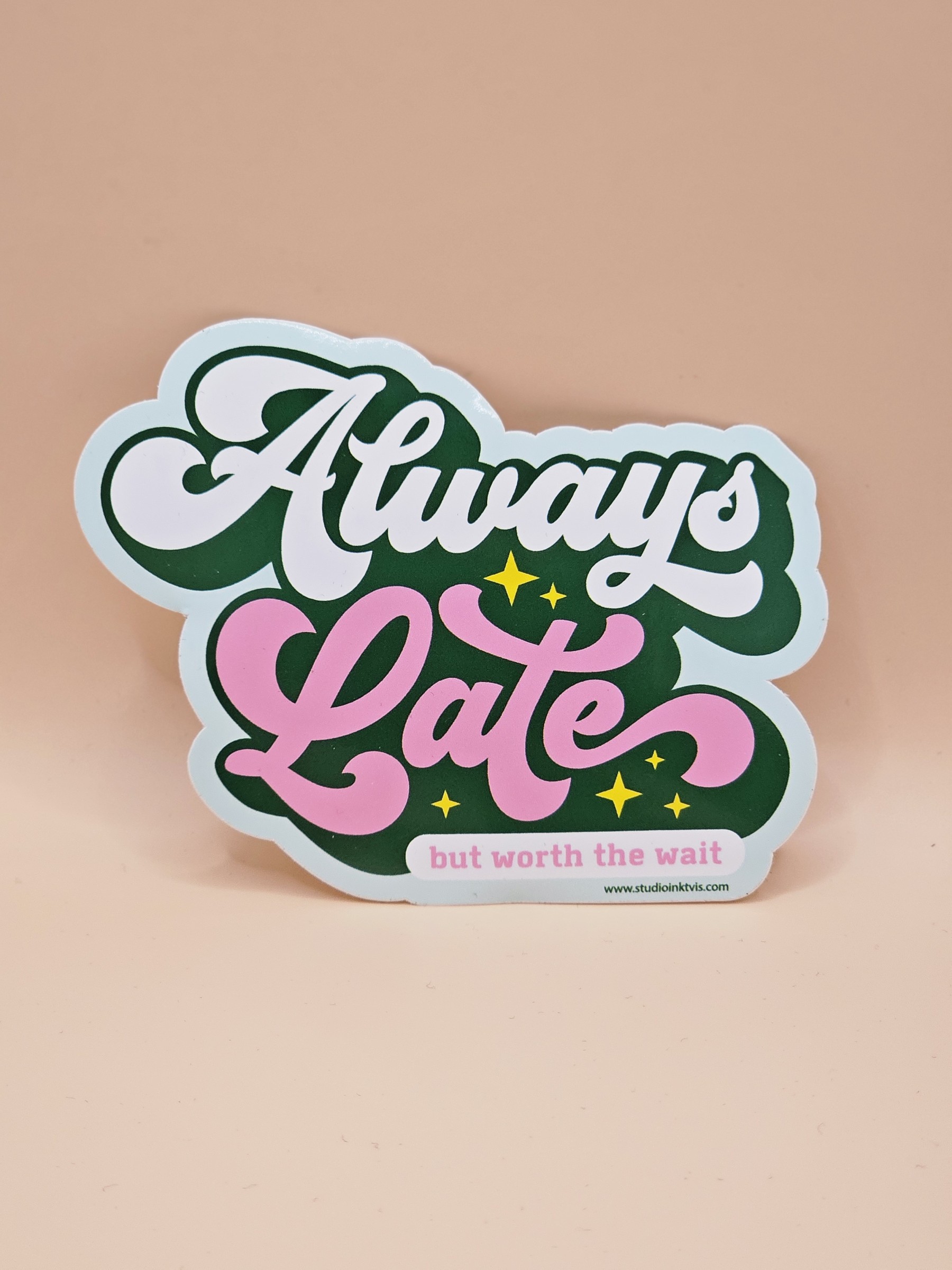 Sticker Always later (but worth the wait) - 20241116_153424.jpg